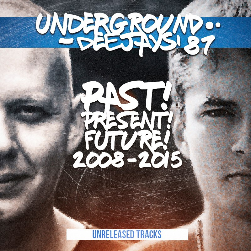Underground DJ’s ’87 — Past! Present! Future! (2008-2015)